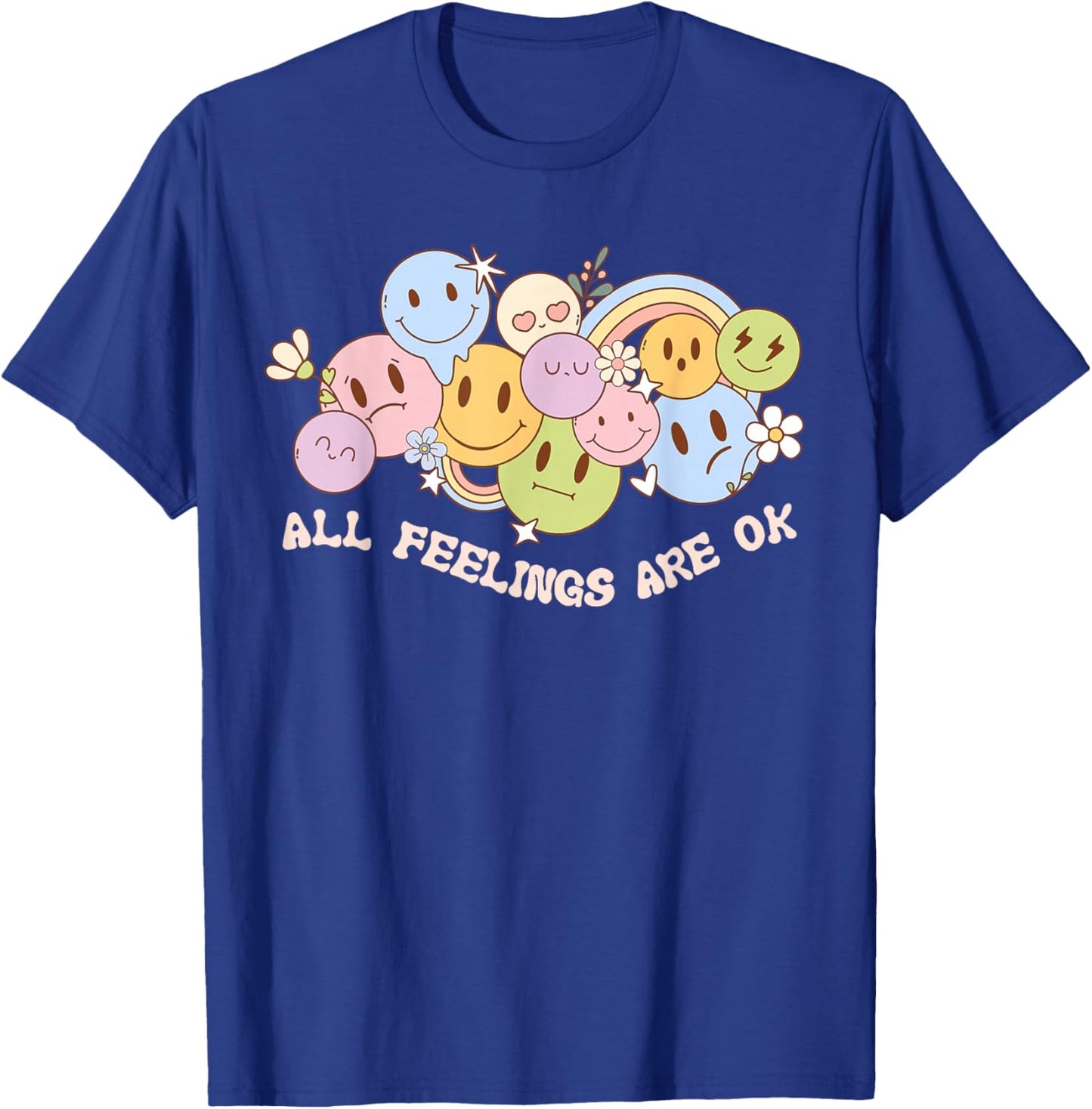 All Feelings Are Ok Teacher Student s Are Okay T-Shirt - T-Shirt | Royal
