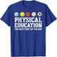 Physical Education The Best Part Of The Day T-Shirt - T-Shirt | Royal