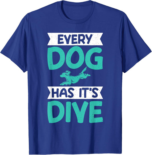 Every Dog Has Its Dive Dock Diving T-Shirt - T-Shirt | Royal