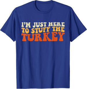 I'm Just Here To Stuff The Turkey Retro Thanksgiving Couple T-Shirt - T-Shirt | Royal