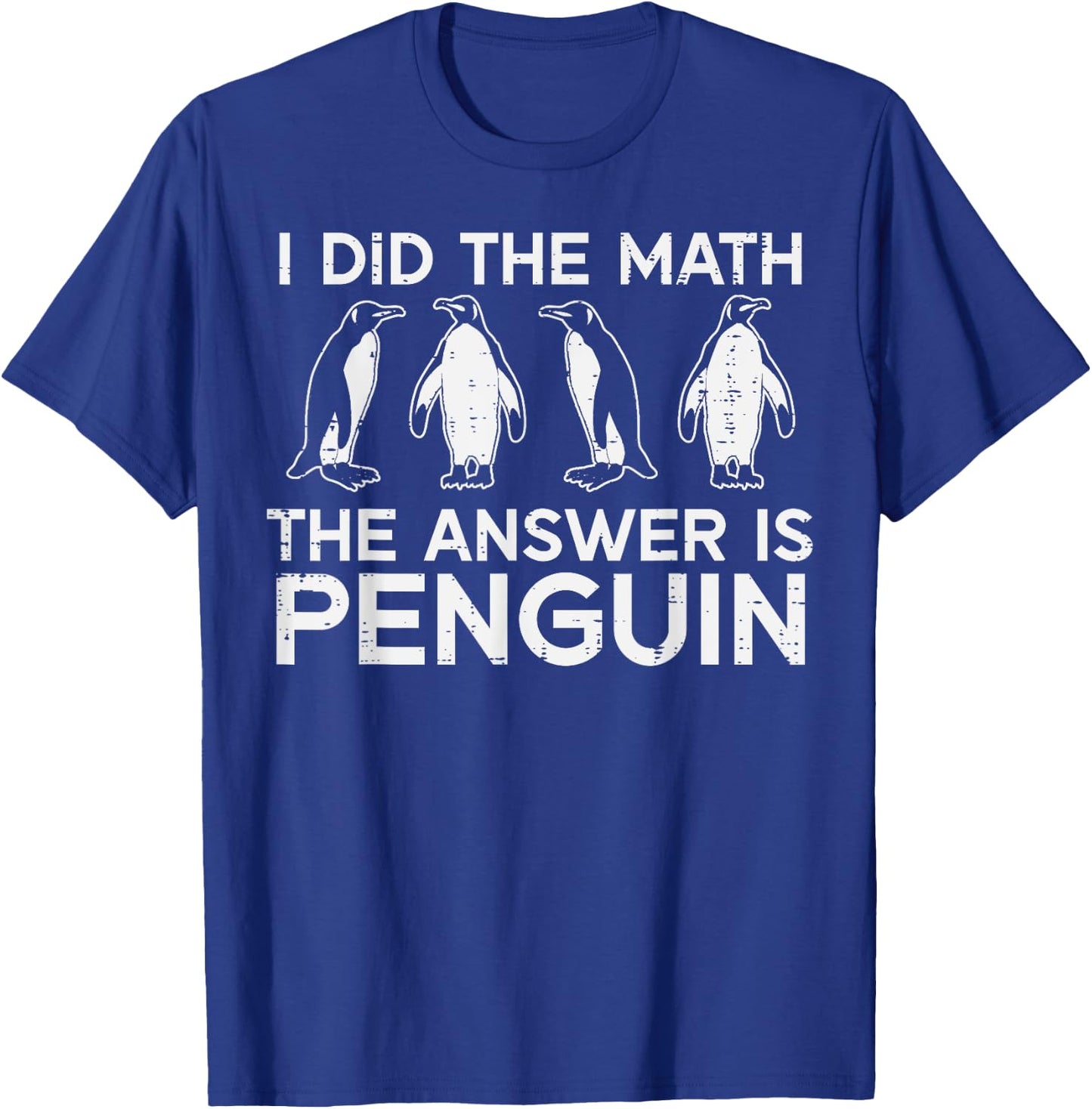 I Did The Math Answer Penguin Funny Teacher Men Women Kids T-Shirt - T-Shirt | Royal