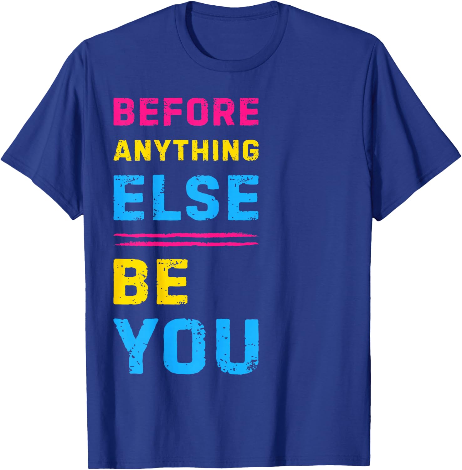 Pansexual Flag Colors Bold LGBTQ Quote Pride Identity Art T-Shirt - T-Shirt | Royal