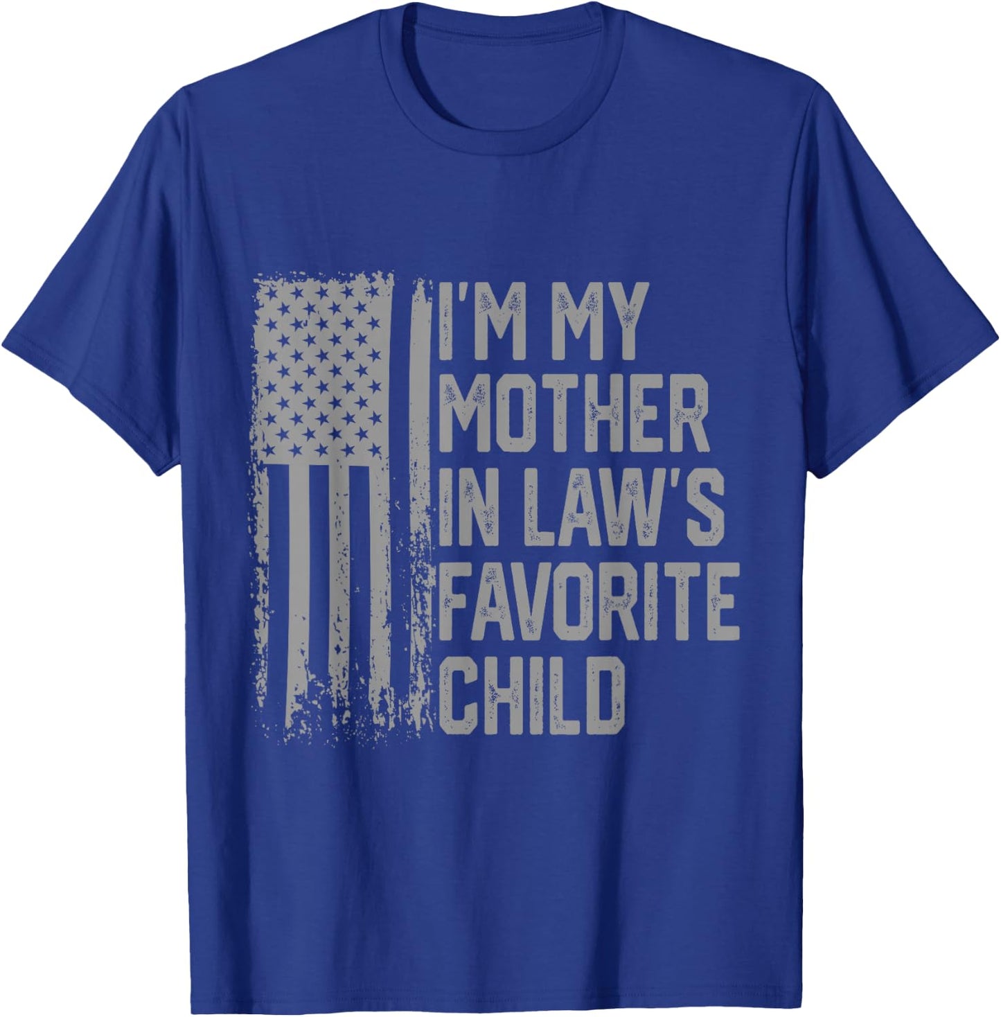 I'm My Mother in Law's Favorite Child Funny Parent Men Women T-Shirt - T-Shirt | Royal