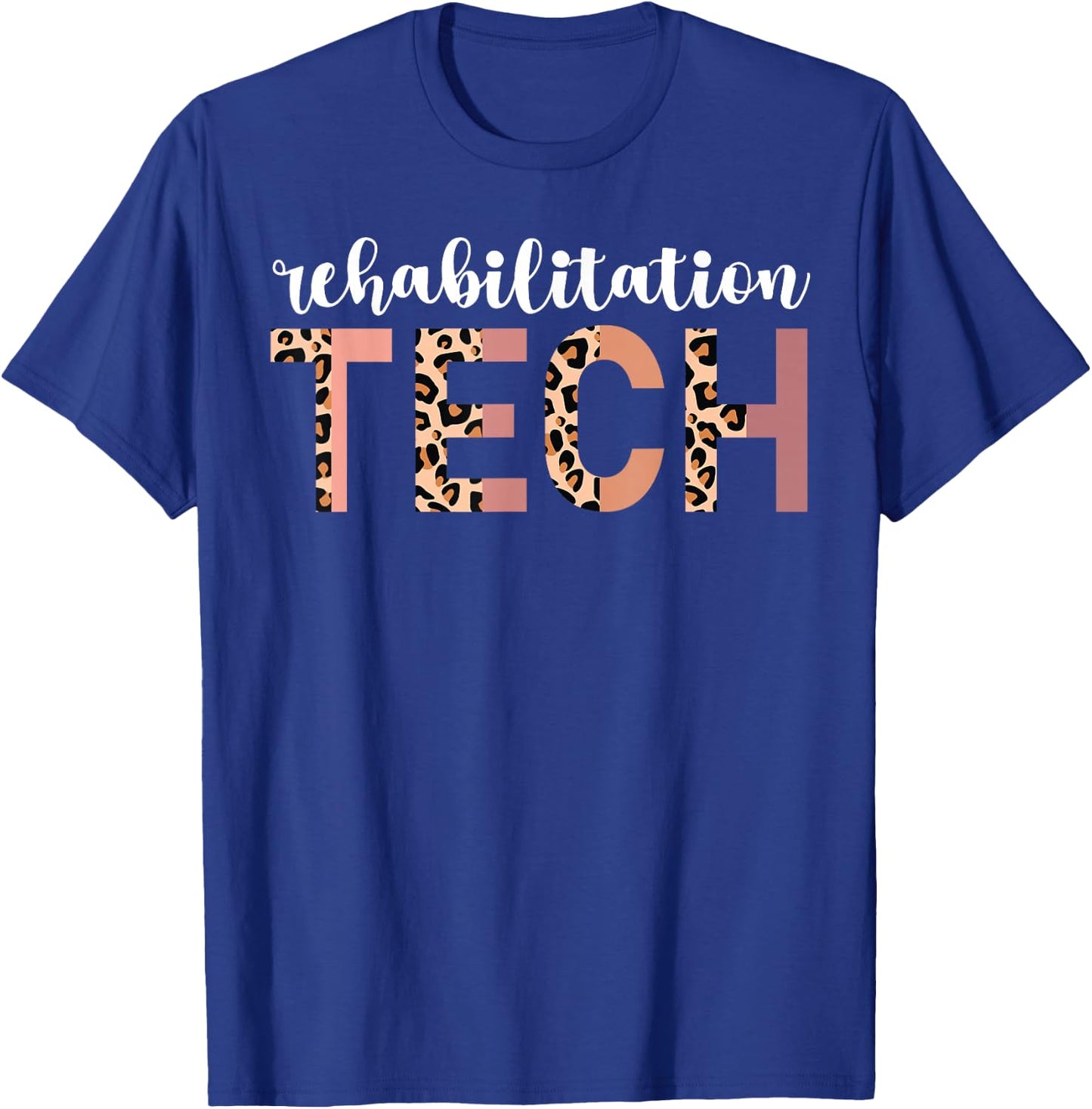 Rehab Tech Leopard Rehabilitation Technician T-Shirt - T-Shirt | Royal