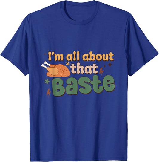 Funny Groovy Thanksgiving I'm All About That Baste Matching T-Shirt - T-Shirt | Royal
