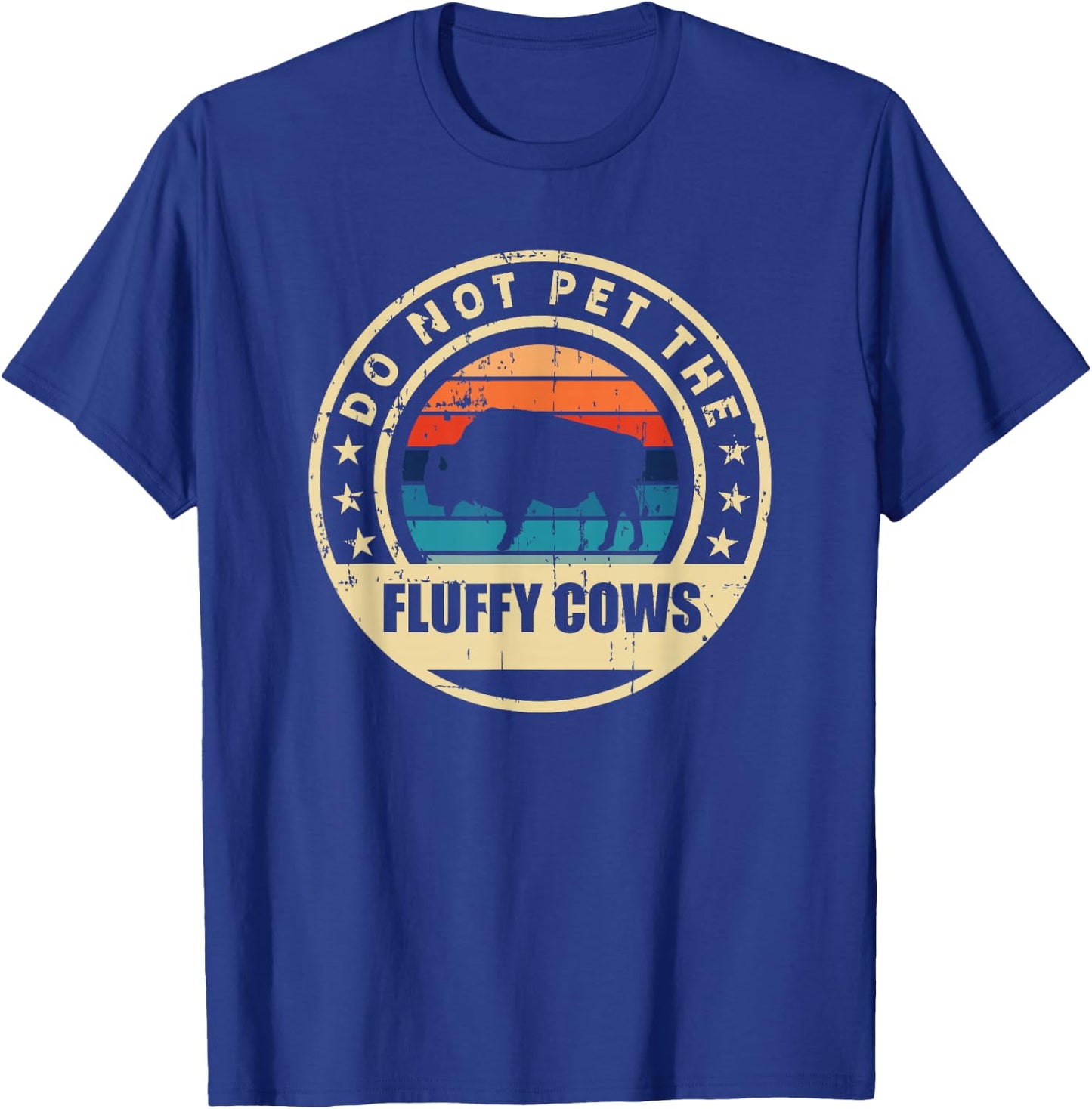 Bison Buffalo Vintage Style Do Not Pet The Fluffy Cows" T-Shirt - T-Shirt | Royal