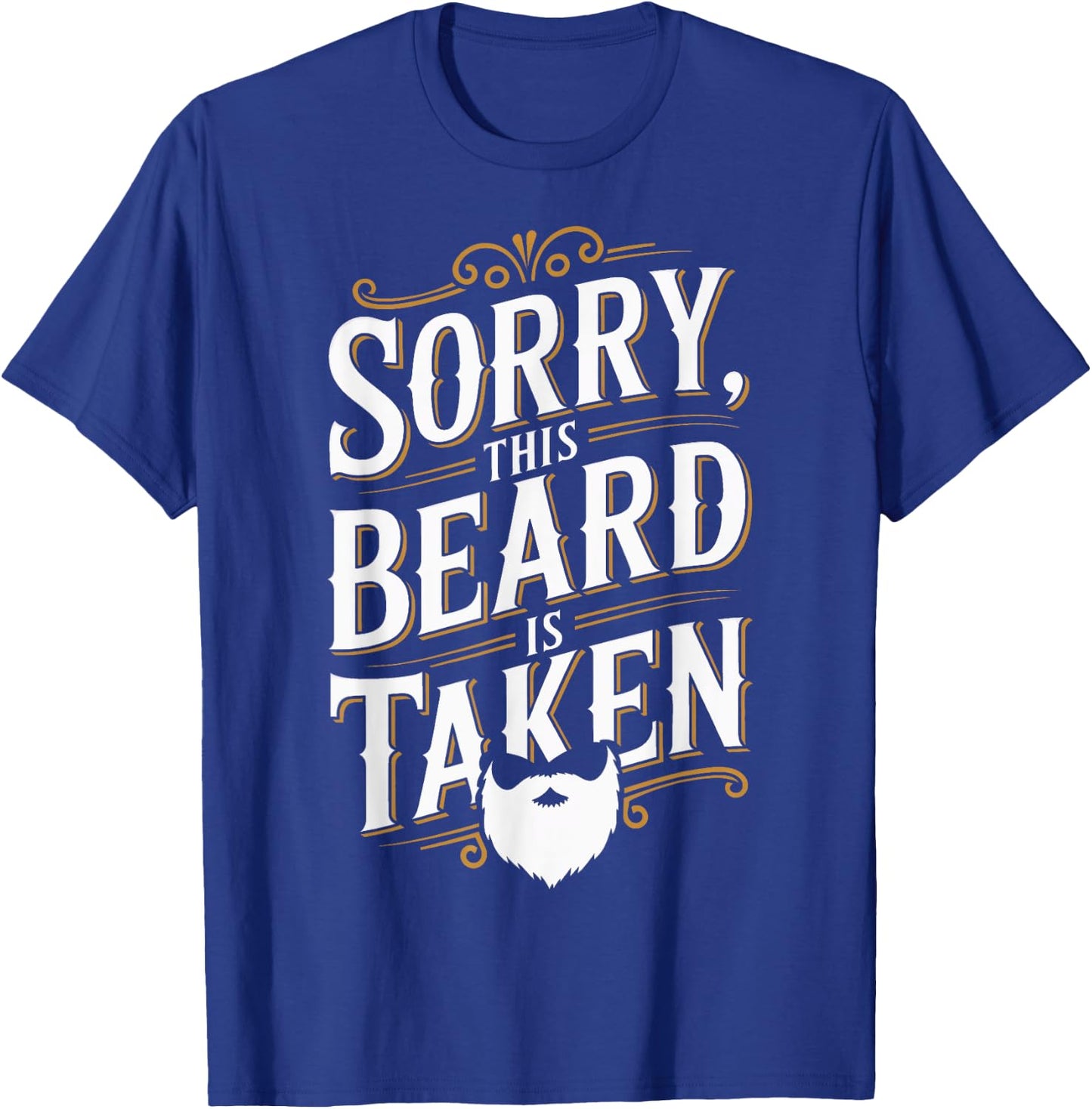Sorry This Beard Is Taken Valentines Day Bearded Man T-Shirt - T-Shirt | Royal