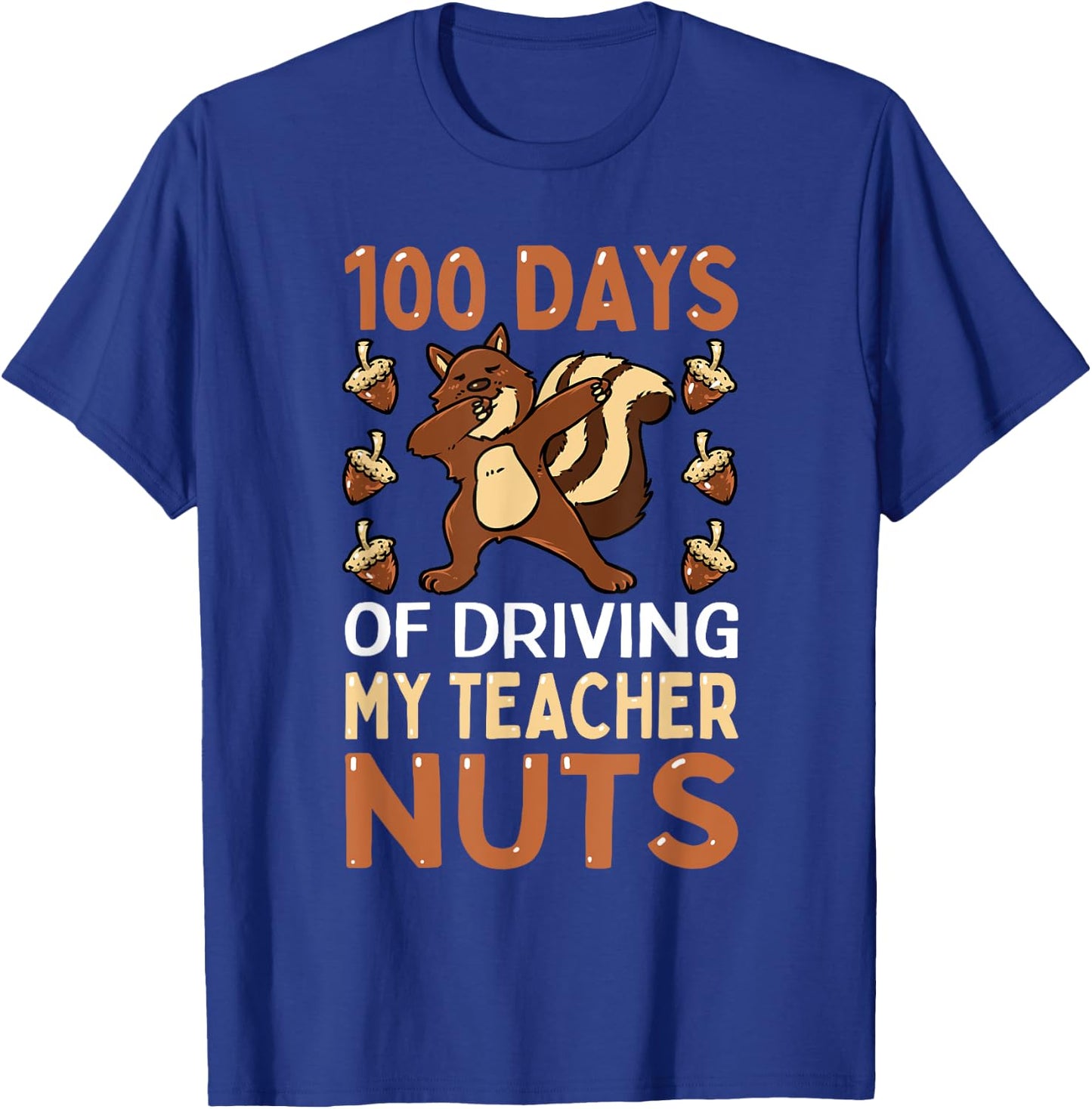 100 Days of Driving My Teacher Nuts Dabbing Squirrel School T-Shirt - T-Shirt | Royal