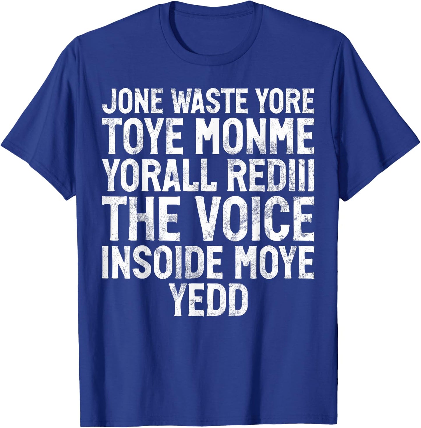 Jone Waste Yore Toye Monme Yorall Rediii Funny Joke Humour , black T-Shirt - T-Shirt | Royal