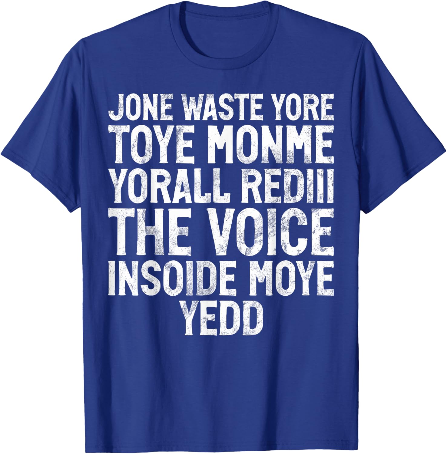 Jone Waste Yore Toye Monme Yorall Rediii Funny Joke Humour , black T-Shirt - T-Shirt | Royal