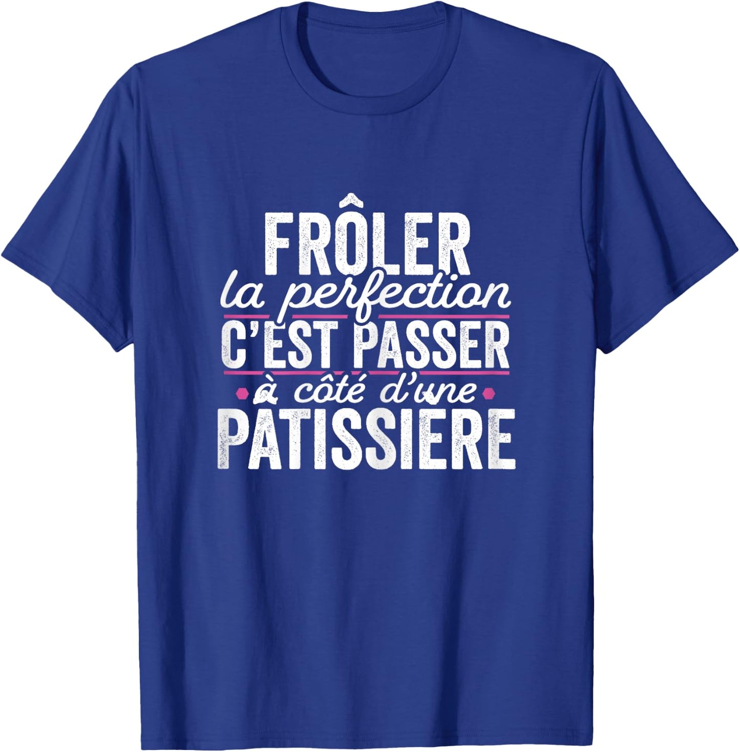 La Pâtissière Parfait Woman Gift Humour Pastry T-Shirt - T-Shirt | Royal