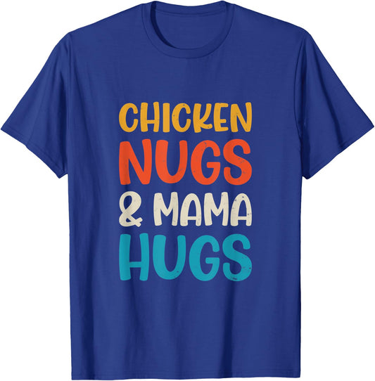 Chicken Nugs and Mama Hugs Toddler Nuggets Foodies Lovers T-Shirt - T-Shirt | Royal