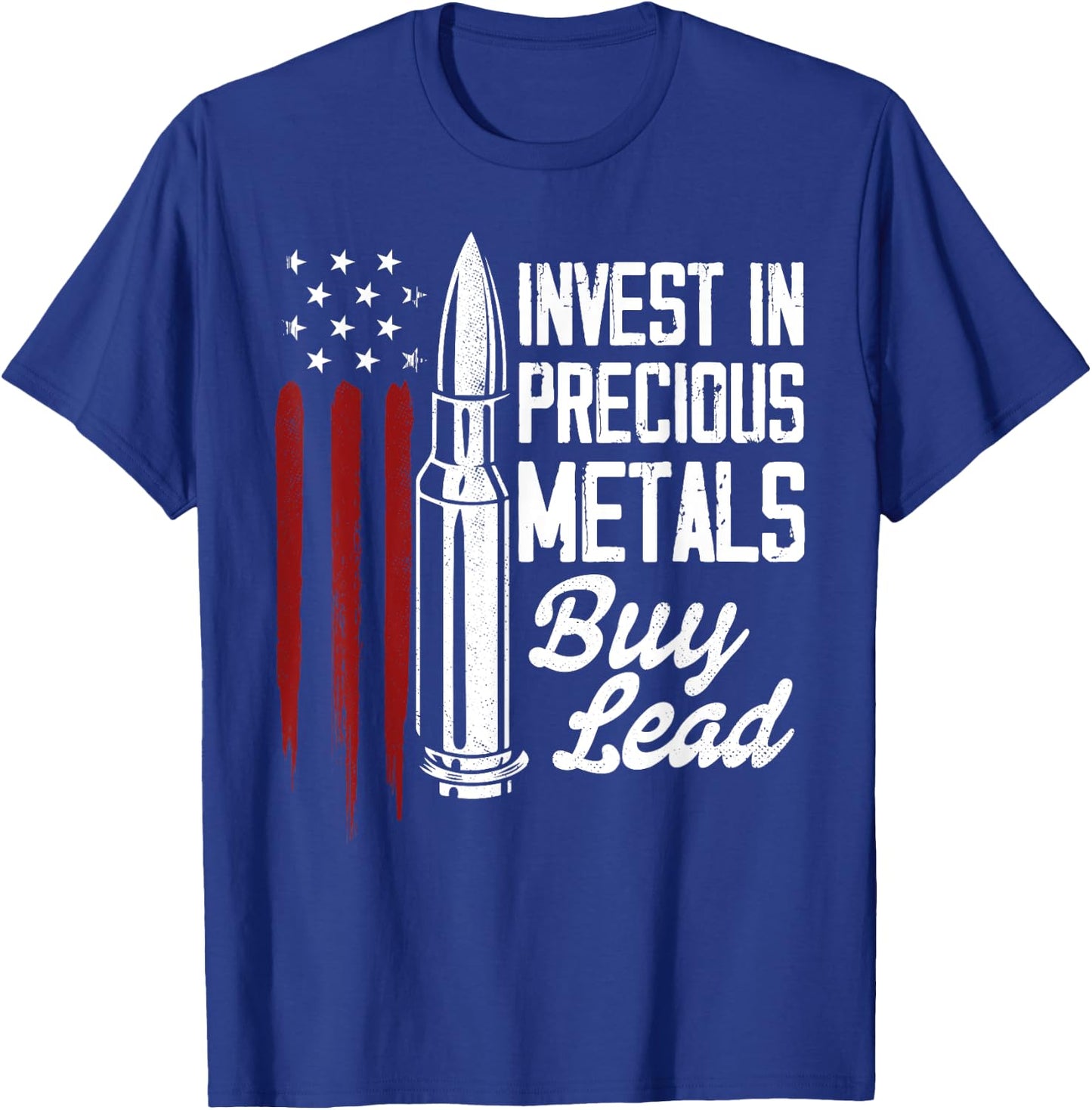 Invest In Precious Metals Gun Rights Bullet 2nd Amendment T-Shirt - T-Shirt | Royal