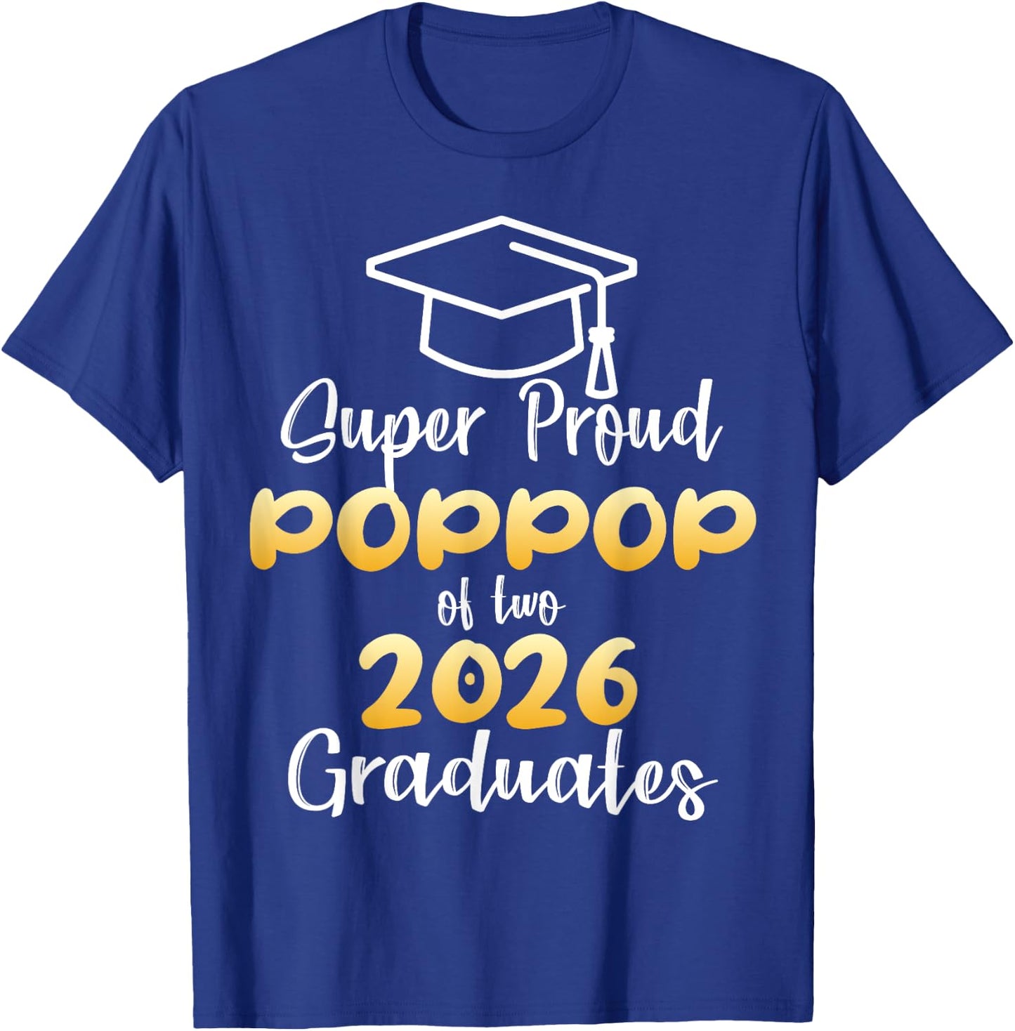 Super Proud POP POP of 2026 Graduates Twin Senior Family T-Shirt - T-Shirt | Royal