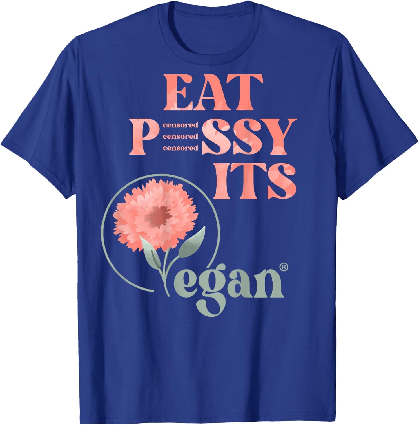 Eat PSSY ITS Vegan X Watercolour Edition Vegan Censored Back , black T-Shirt - T-Shirt | Royal