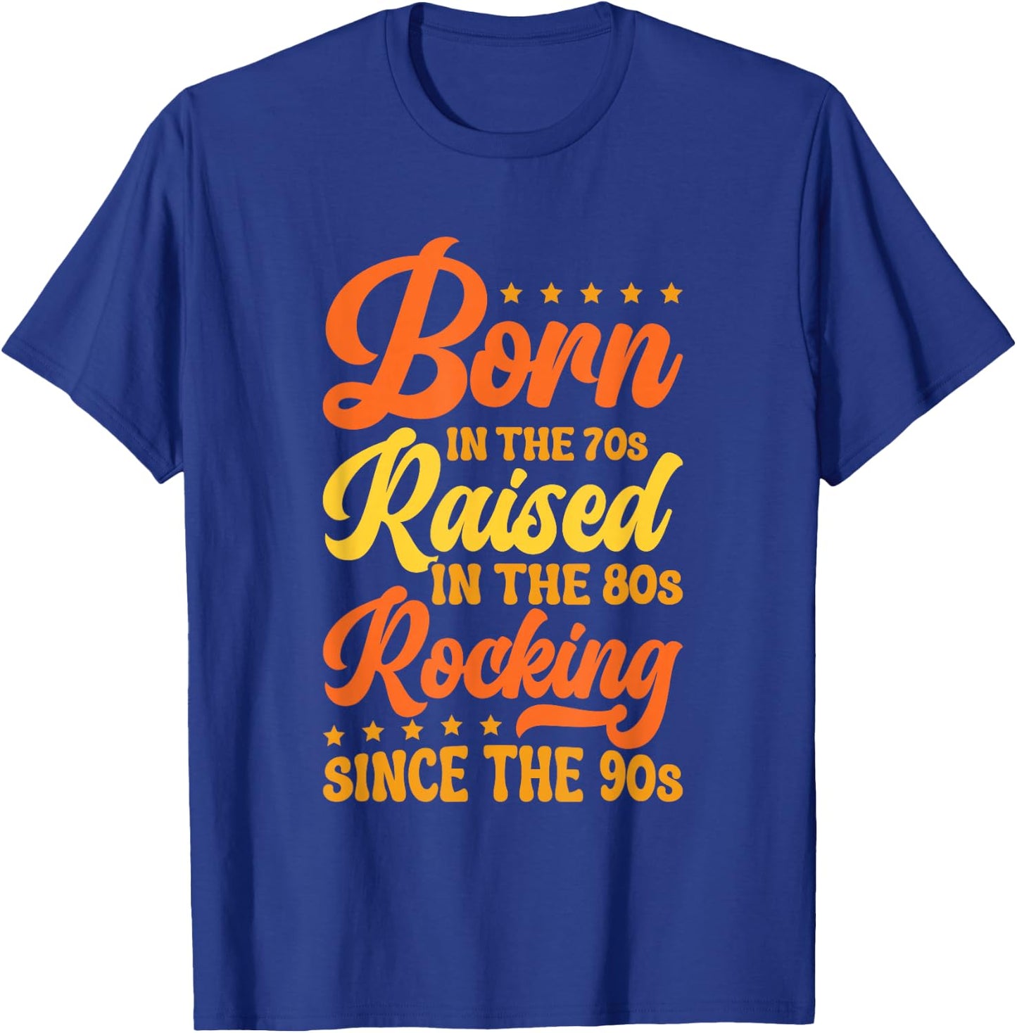 Born In The 70s - Raised In The 80s - Rocking Since The 90s T-Shirt - T-Shirt | Royal