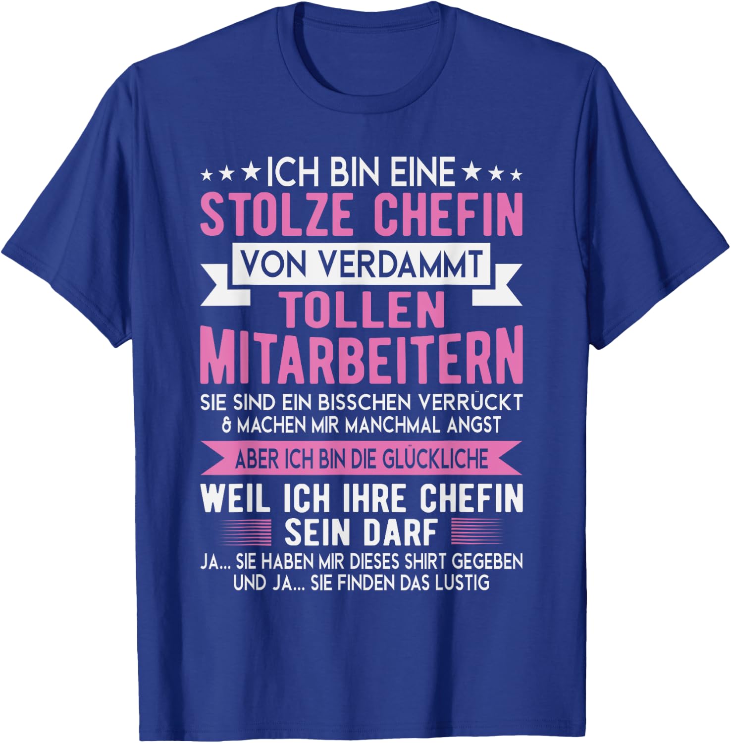 with German Text "Ich Bin Eine Stolze Chefin Von Verdammt Tollen Mitarbeitern", black T-Shirt - T-Shirt | Royal