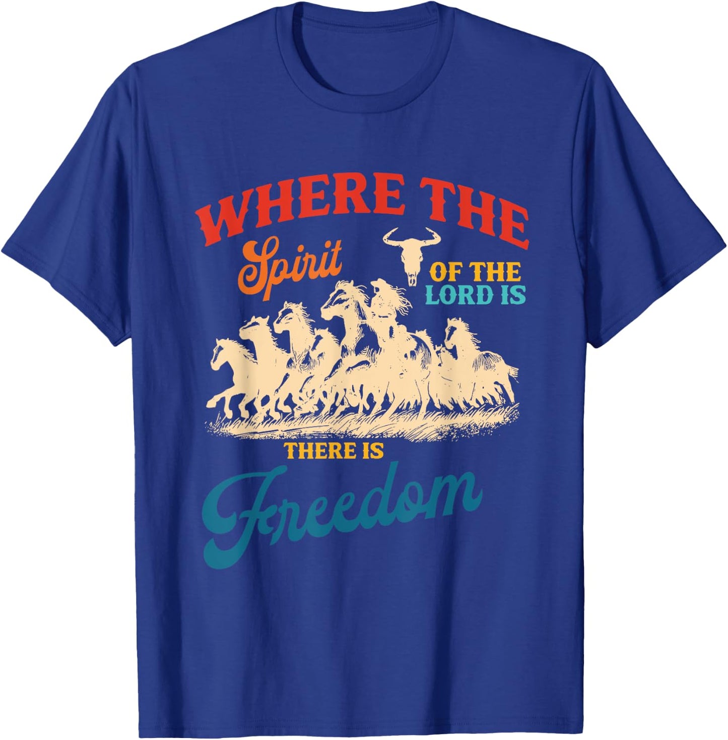 Where The Spirit Of The Lord Is There Is Freedom T-Shirt - T-Shirt | Royal