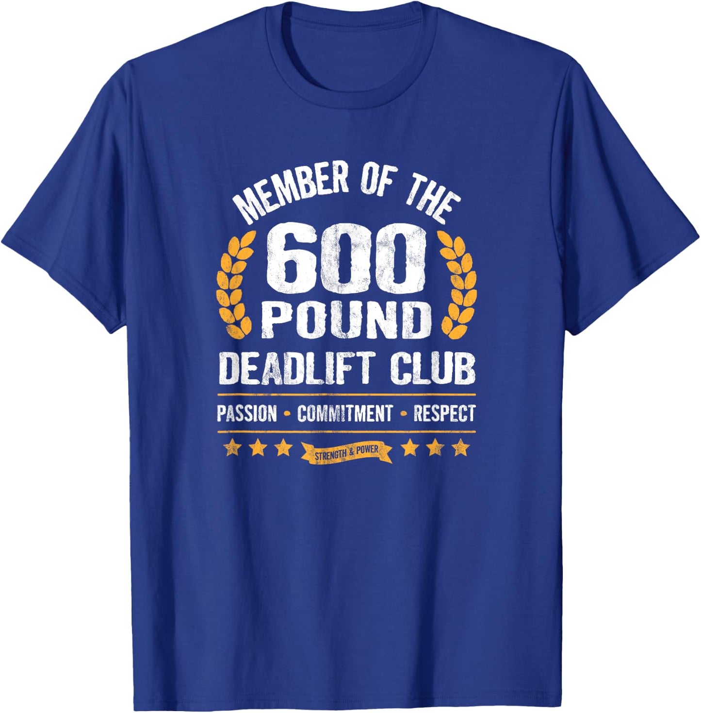 600 Pound Deadlift Club Strong Weightlifter Powerlifter Gym T-Shirt - T-Shirt | Royal