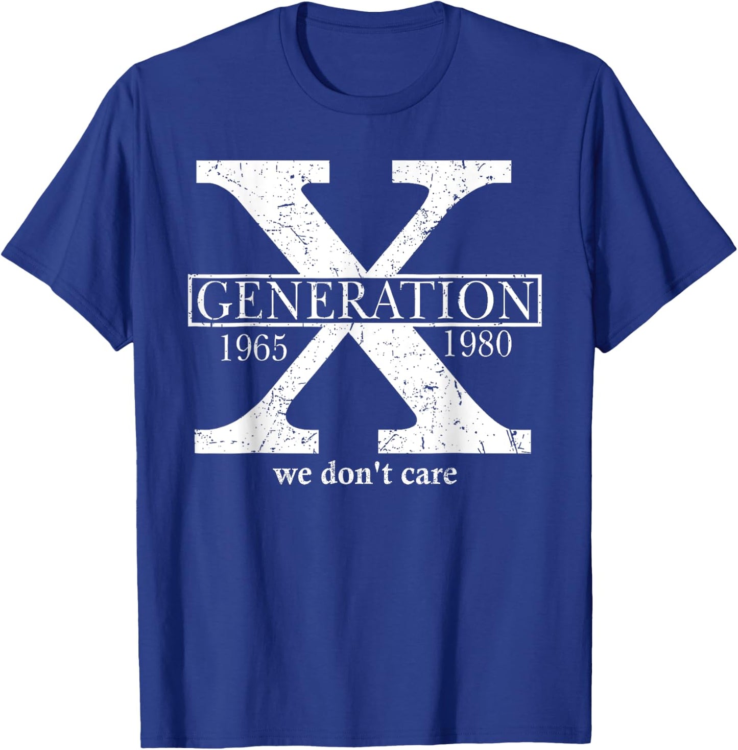 Generation X We Don't Care Gen X Don't Care Quote Fun Retro , Black, S T-Shirt - T-Shirt | Royal