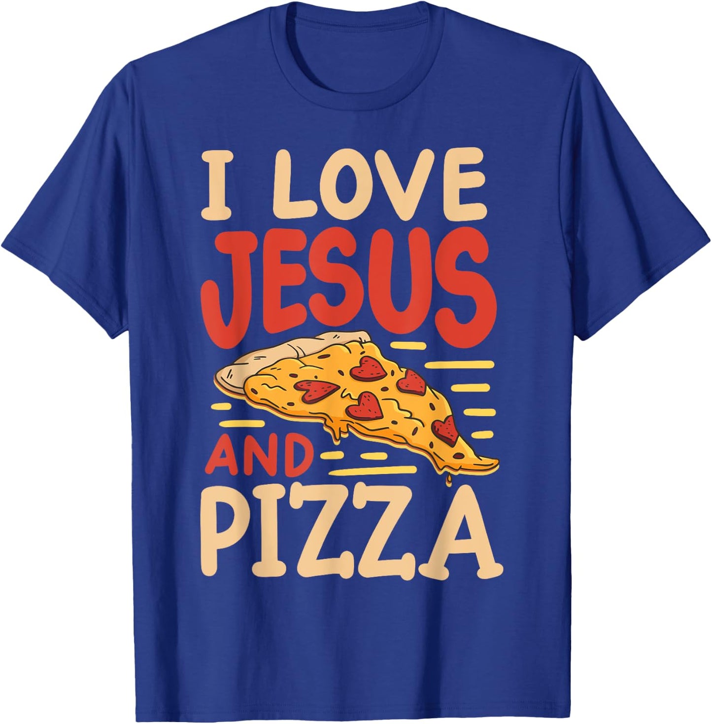 I Love Jesus And Pizza T-Shirt - T-Shirt | Royal