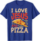 I Love Jesus And Pizza T-Shirt - T-Shirt | Royal