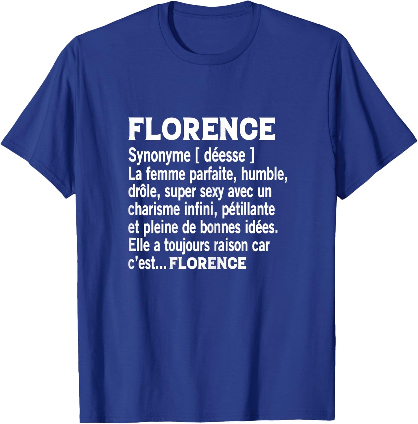 Woman Humor Personalized Gift Florence Name Definition , Black, Female X-Small T-Shirt - T-Shirt | Royal