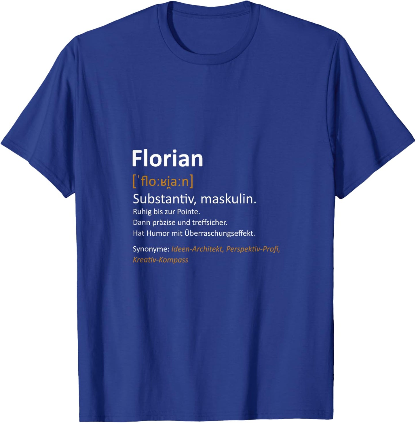 Vorname Florian personalisierter Spruch Mann Definition Name T-Shirt - T-Shirt | Royal