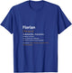 Vorname Florian personalisierter Spruch Mann Definition Name T-Shirt - T-Shirt | Royal