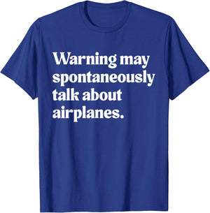 Warning May Spontaneously Talk About Airplanes T-Shirt - T-Shirt | Royal