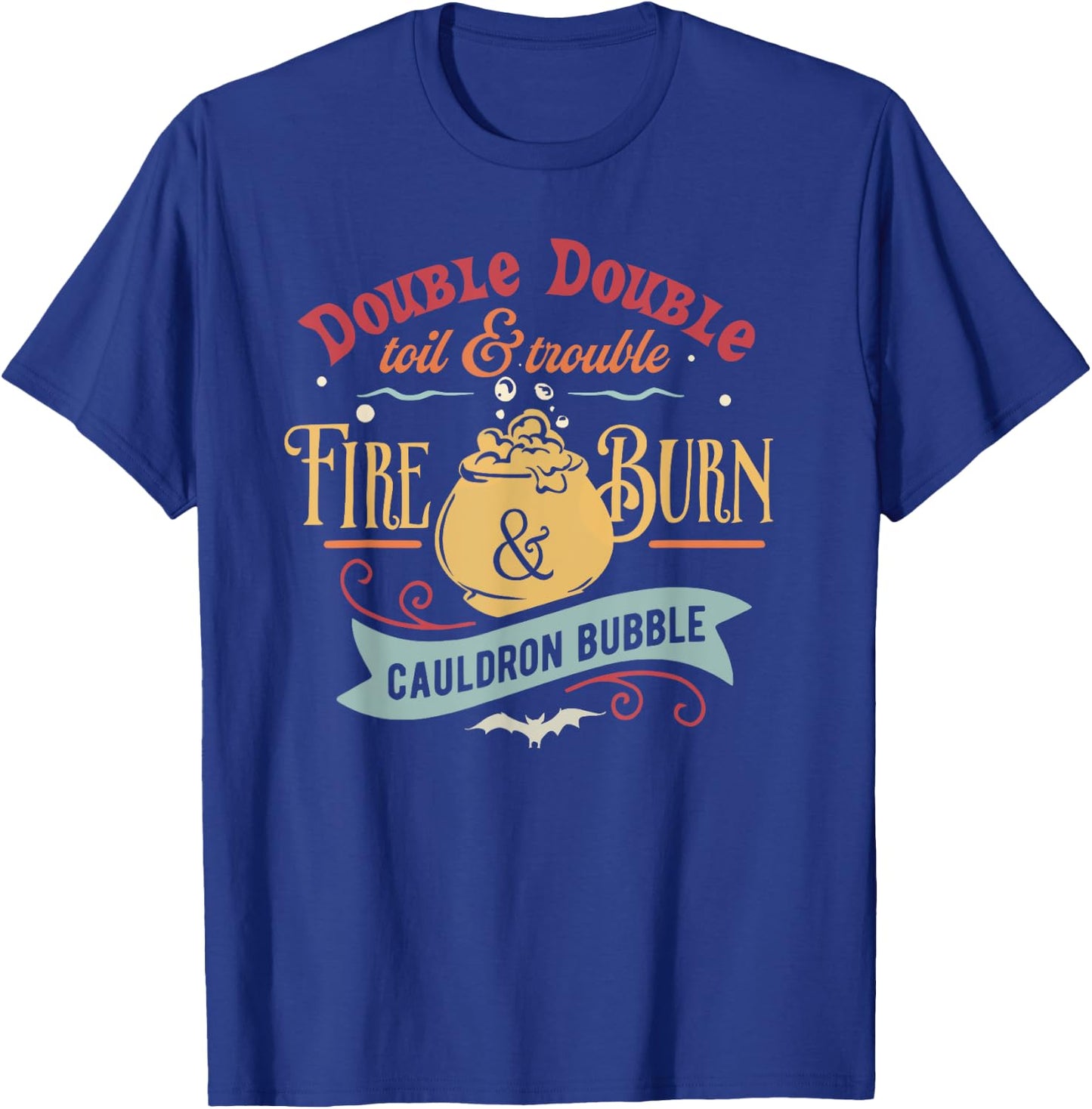 Double Double Toil And Trouble Fire Burn Retro T-Shirt - T-Shirt | Royal