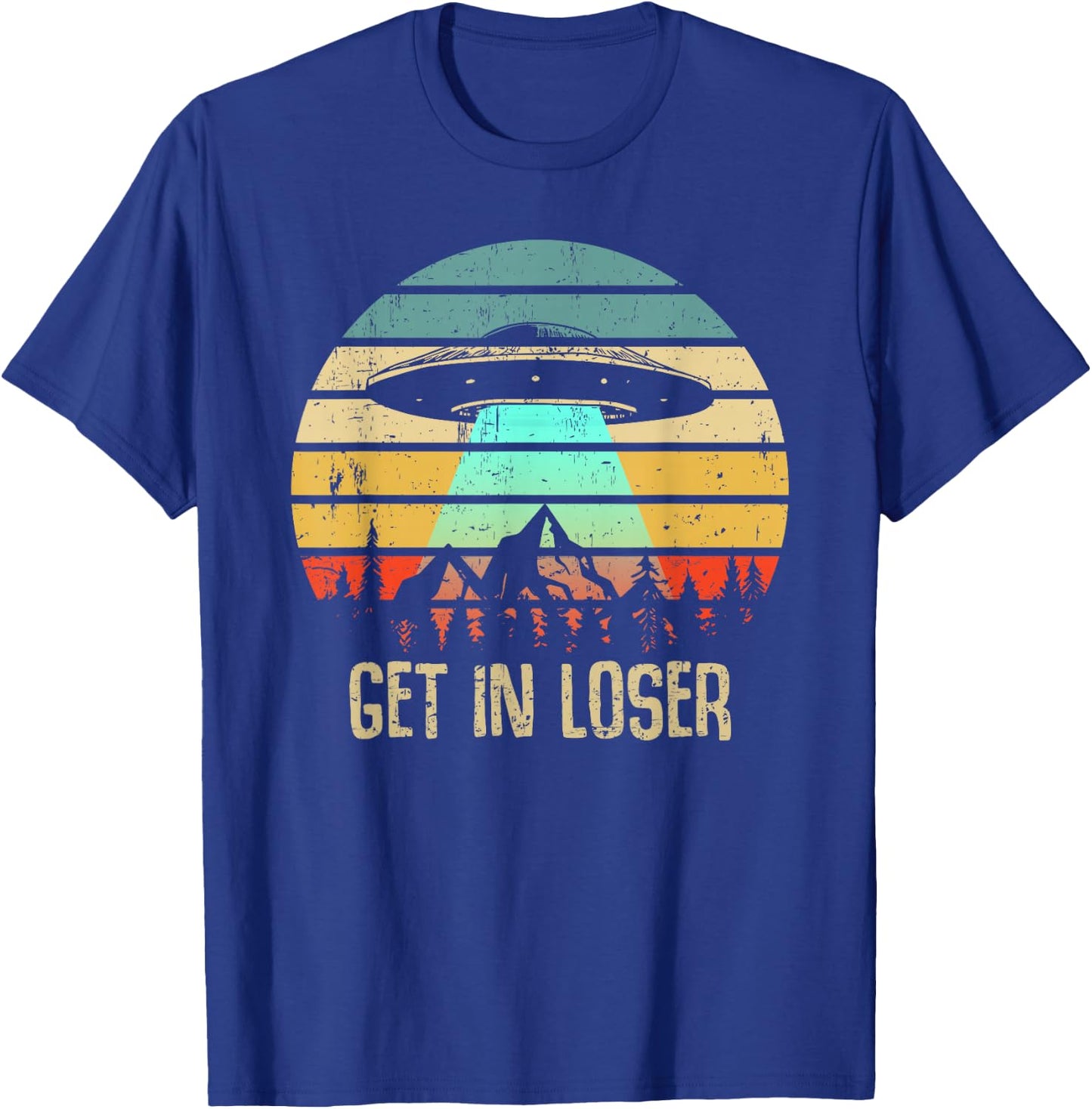 Get In Loser Alien Abduction Conspiracy T-Shirt - T-Shirt | Royal