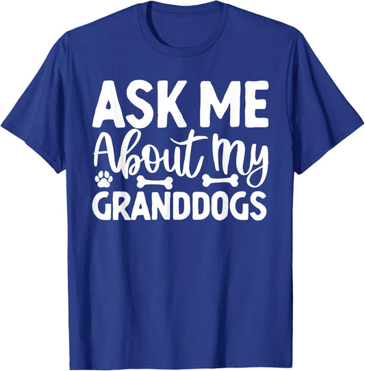 Ask me about my Granddogs Dog Grandpa T-Shirt - T-Shirt | Royal