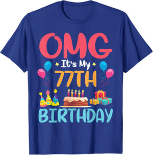 OMG It's My 77th Birthday Happy Day To Me You 77 Years Old T-Shirt - T-Shirt | Royal