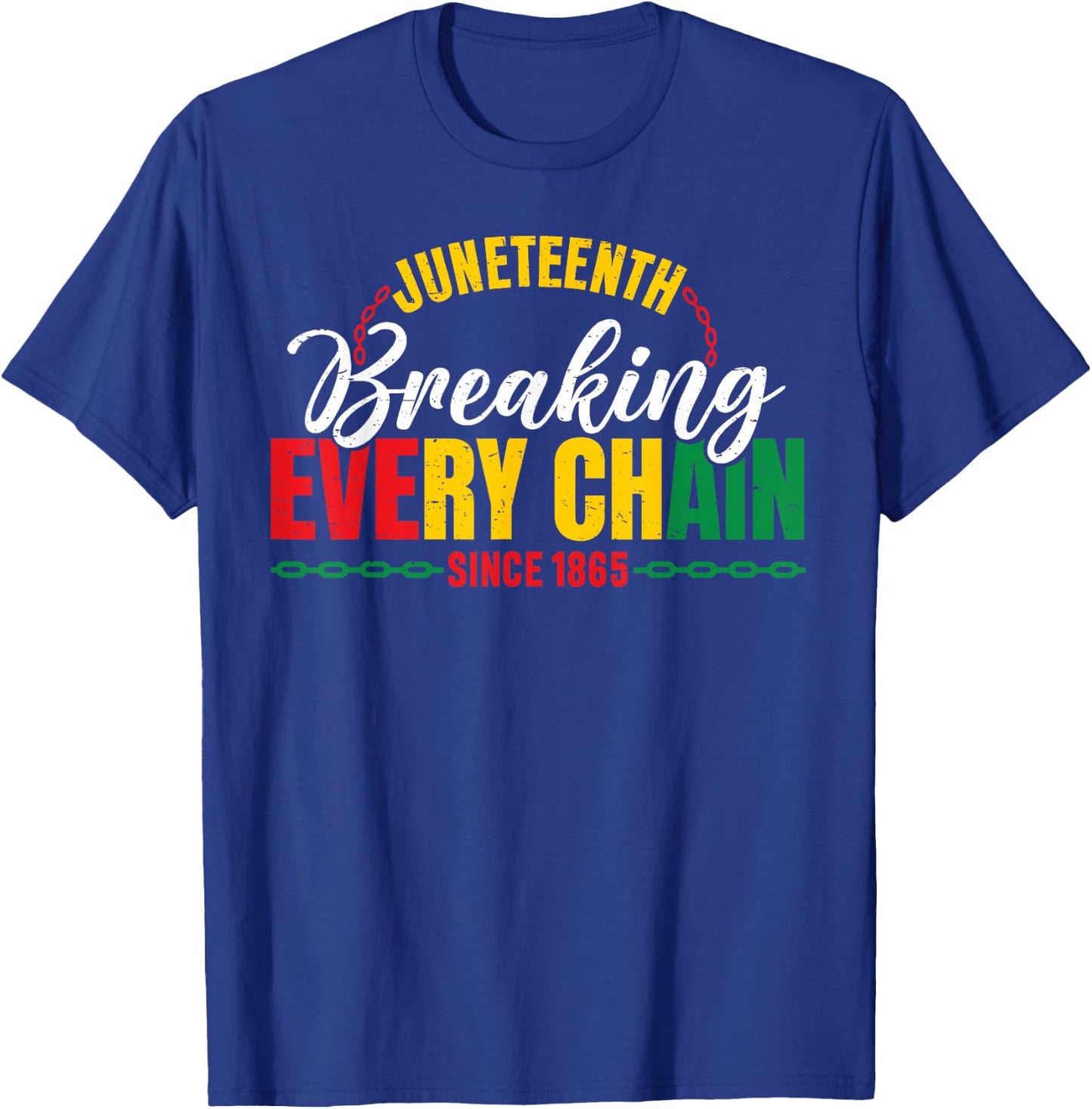 Juneteenth Breaking Every Chain Since 1865 Men Women Kids T-Shirt - T-Shirt | Royal