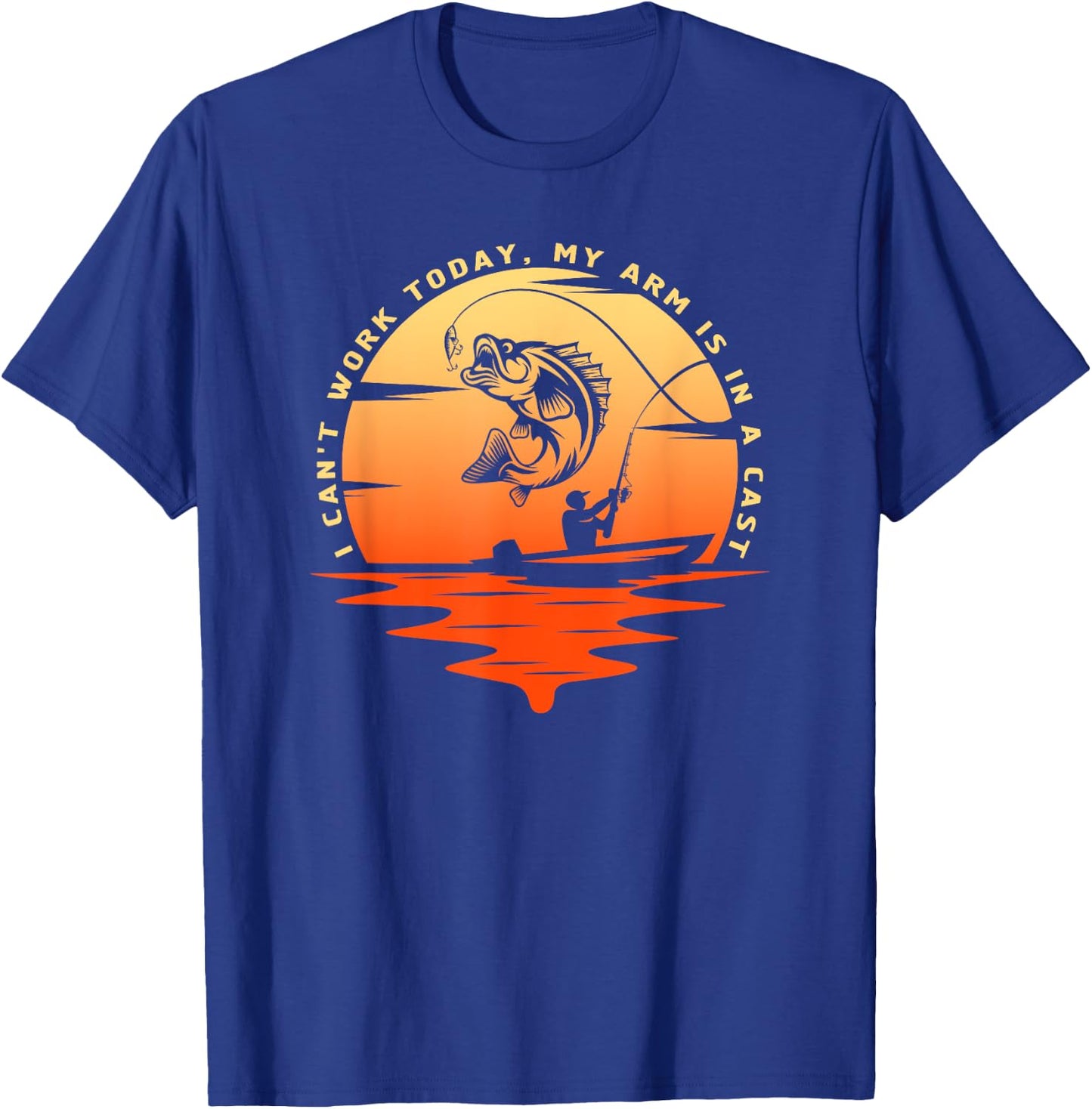 Fisherman I can't work today my arm is in a cast, Funny T-Shirt - T-Shirt | Royal