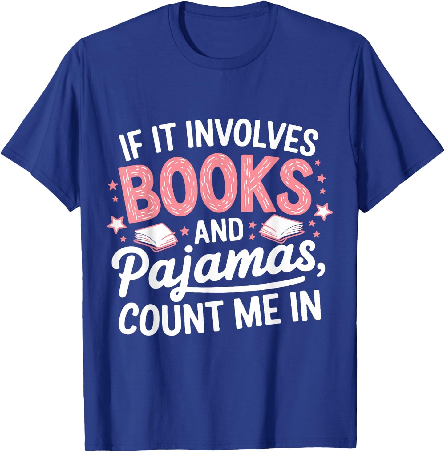 Book & Pajamas Humorous Book Lover Funny Reading Bedtime T-Shirt - T-Shirt | Royal