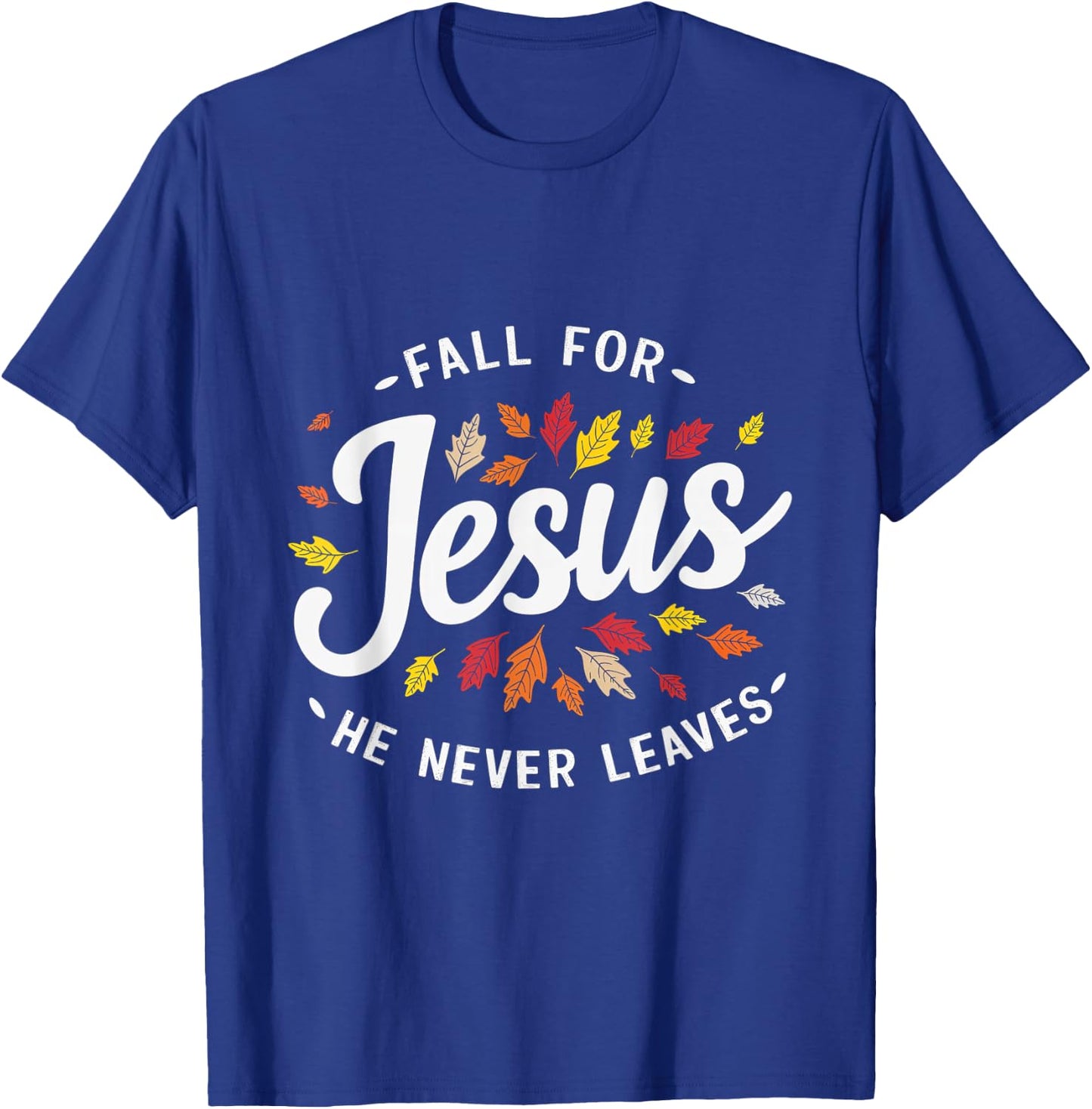 Fall for Jesus Autumn Leaves Faith Religious T-Shirt - T-Shirt | Royal