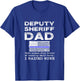 Proud Deputy Sheriff Dad Son Daughter Father Papa Quote T-Shirt - T-Shirt | Royal