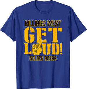 Billings West High School GET LOUD Golden Bears T-Shirt - T-Shirt | Royal