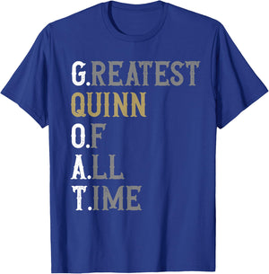 Greatest Quinn of all time | GOAT | Quinn T-Shirt - T-Shirt | Royal