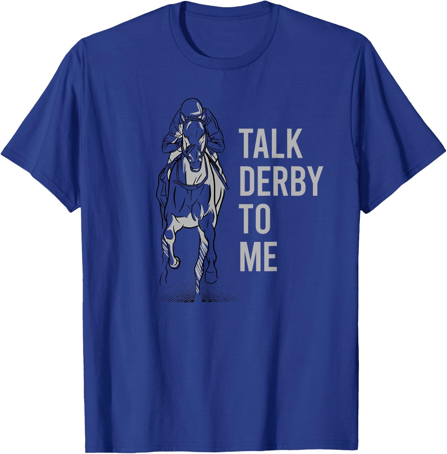 Talk Derby To Me Shirt Blue Adult T-Shirt - T-Shirt | Royal