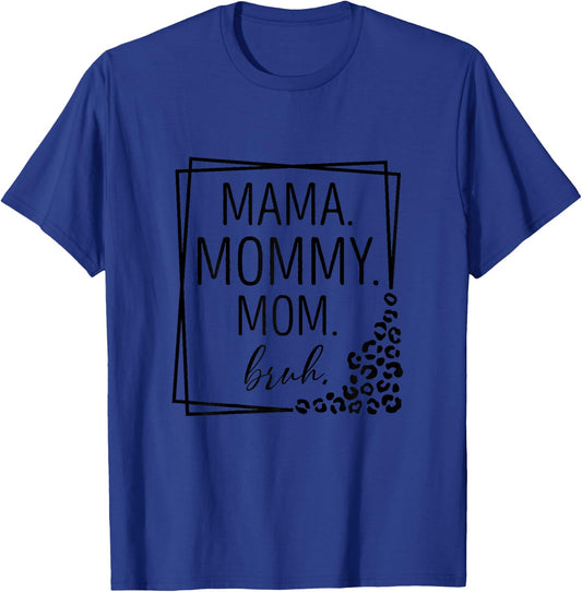 Mama Mommy Mom Bruh Leopard Mother's Day Mom Women T-Shirt - T-Shirt | Royal