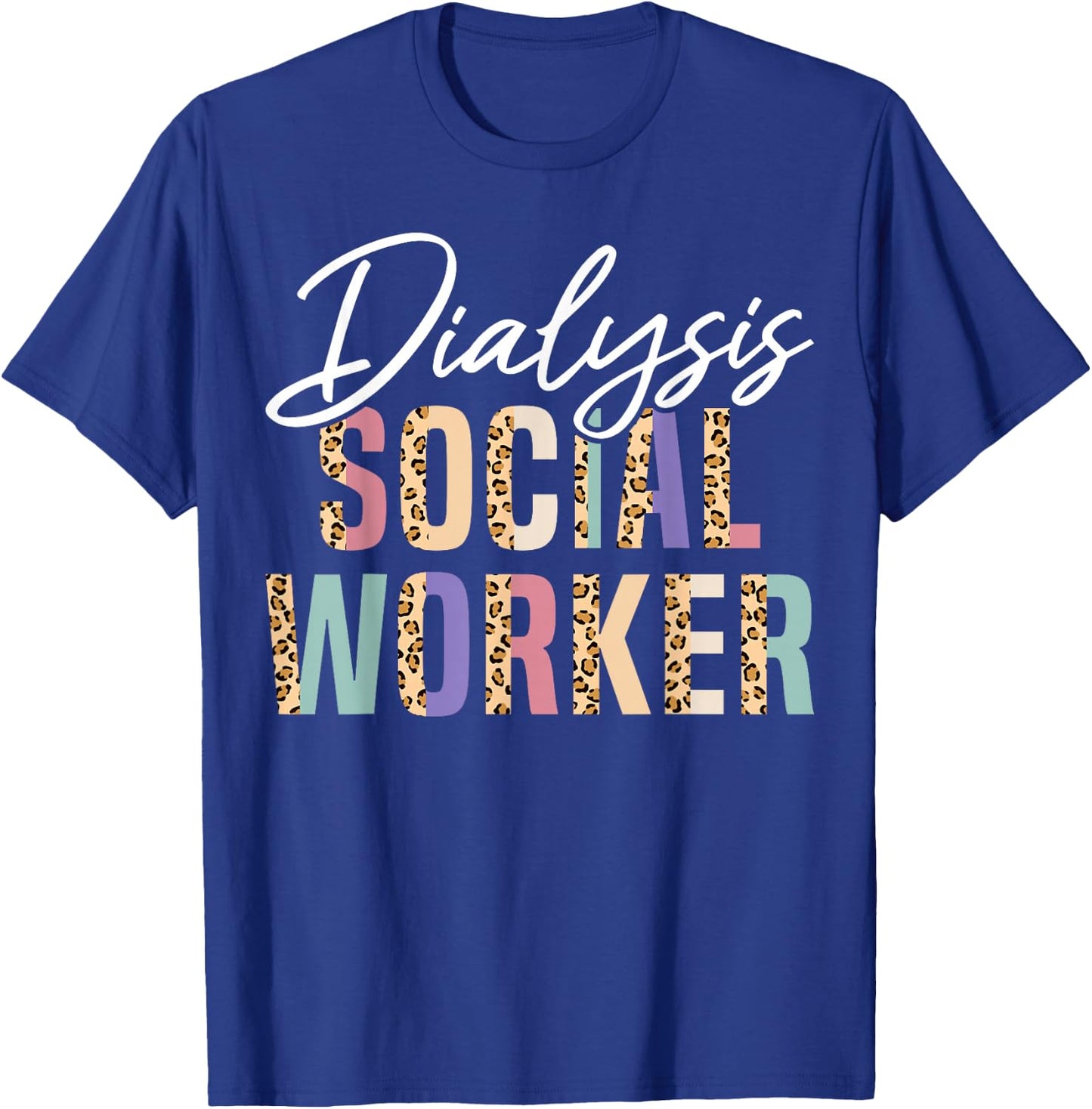 Dialysis Social Worker Appreciation Leopard T-Shirt - T-Shirt | Royal