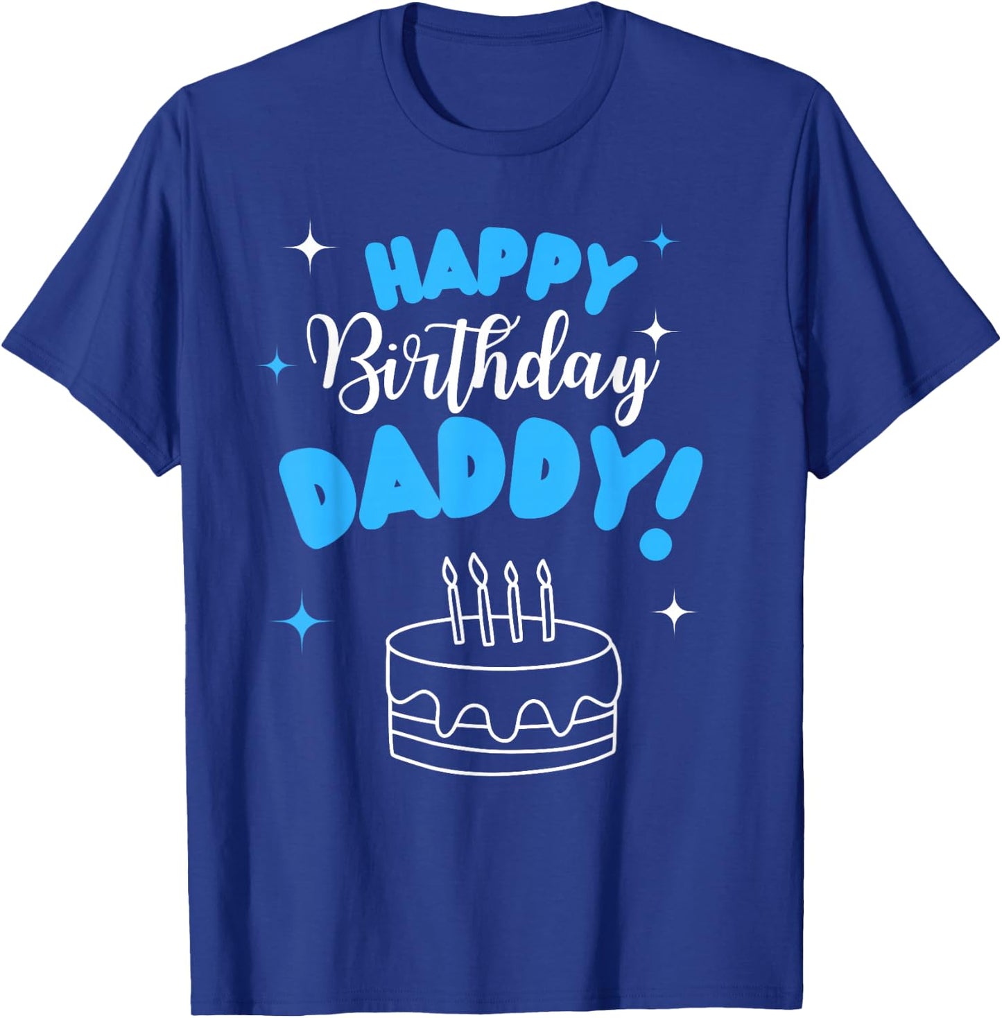 Happy Birthday Daddy Dad Birthday Bday Costume Family Party T-Shirt - T-Shirt | Royal
