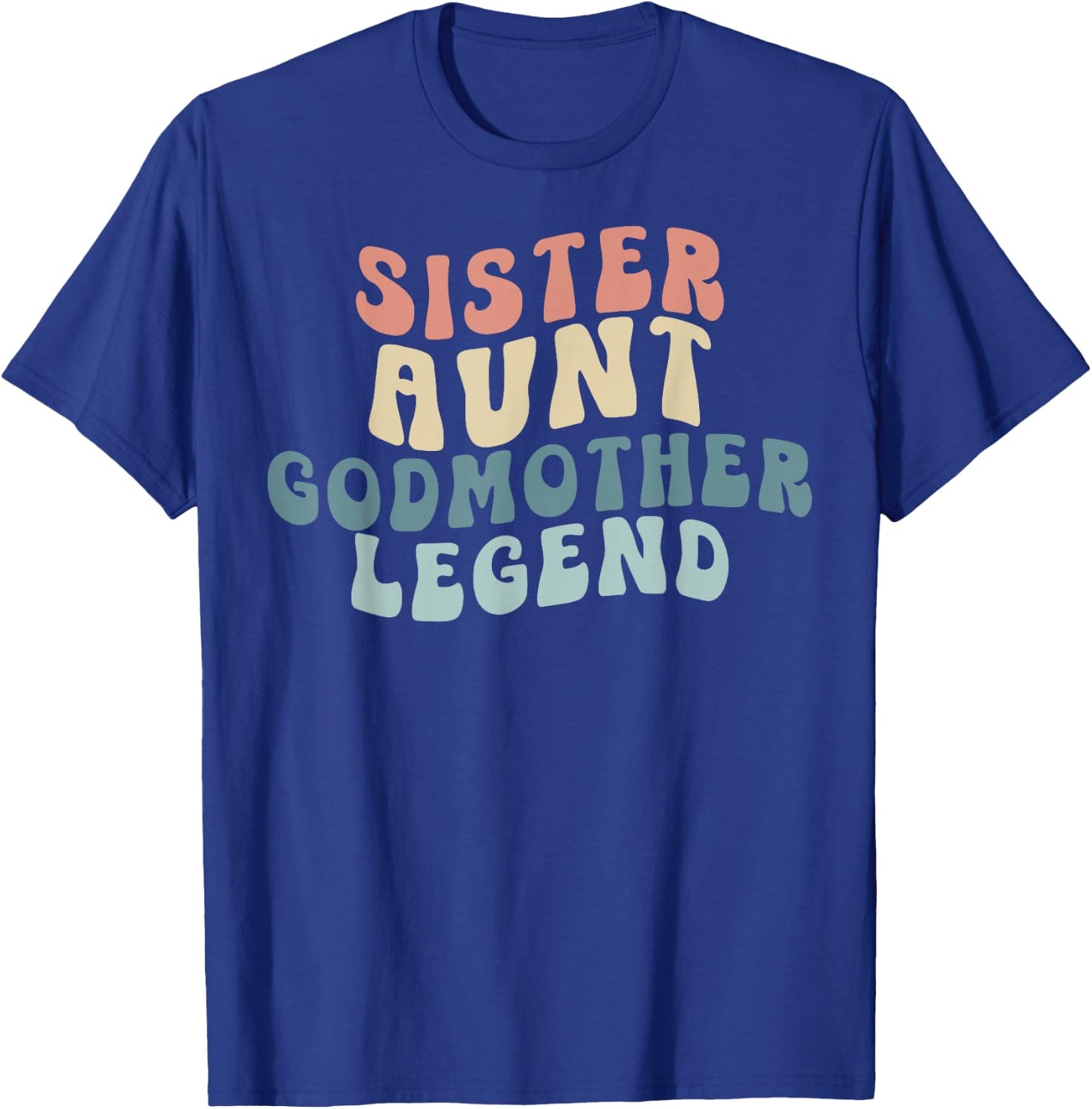 Sister Aunt Godmother Legend Family Auntie T-Shirt - T-Shirt | Royal
