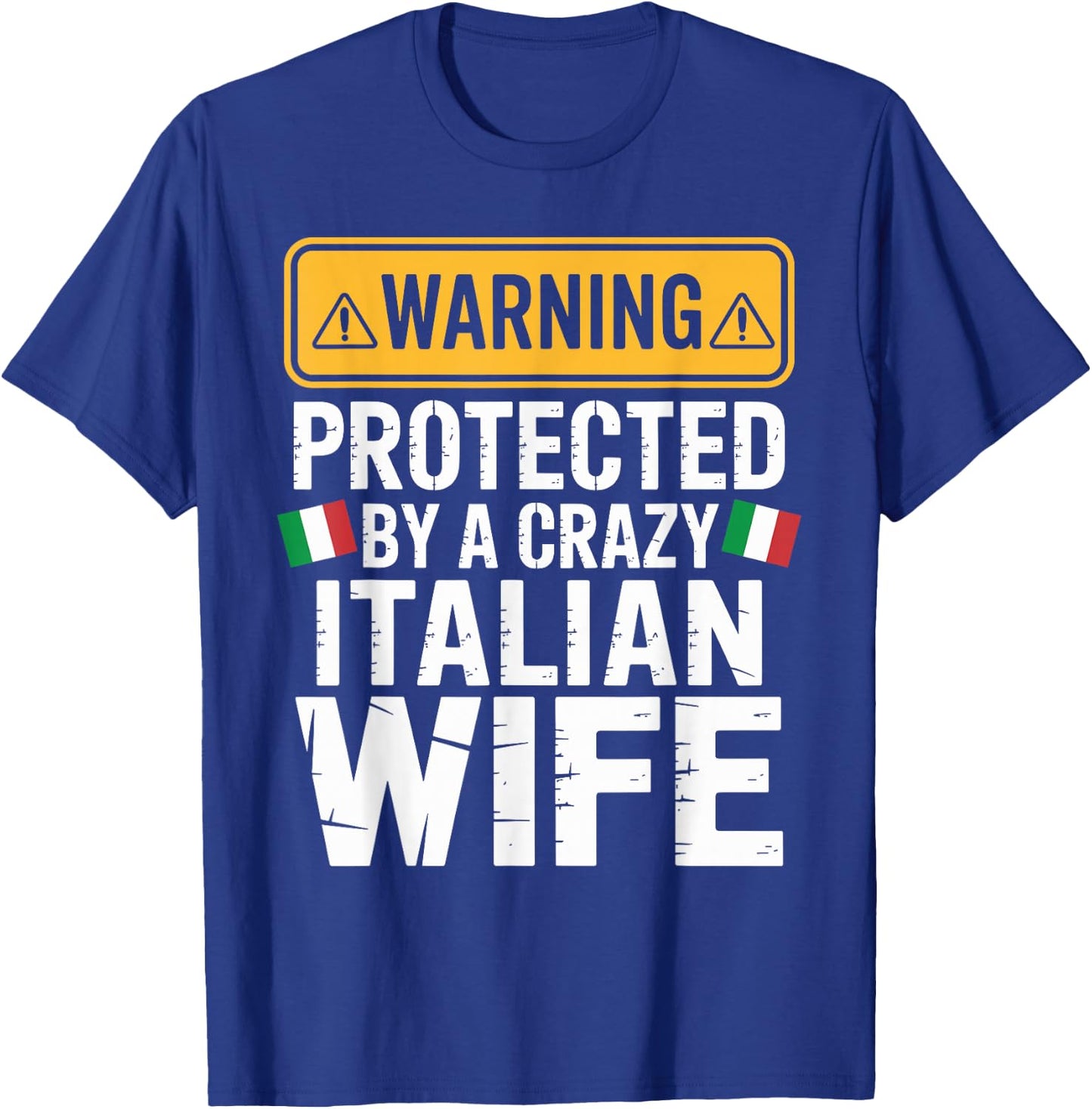 Warning Protected by A Crazy Italian Wife T-Shirt - T-Shirt | Royal