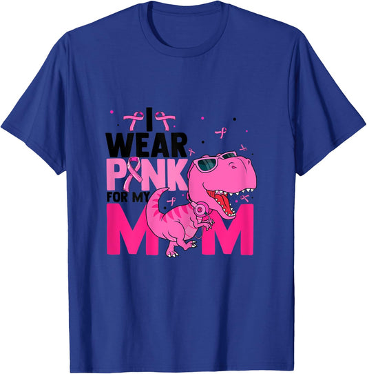 I Wear Pink For My Mom Love Breast Cancer Pink Fighter T-Shirt - T-Shirt | Royal