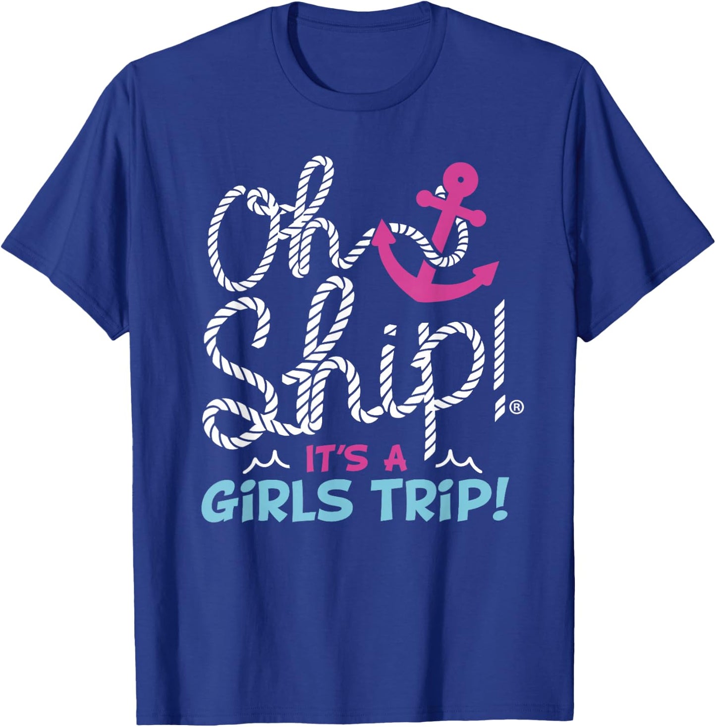 Oh Ship It's a GirlsTrip - Oh Ship Girls Trip Cruise T-Shirt - T-Shirt | Royal