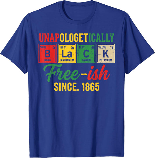 Unapologetically Black Periodic Juneteenth 1865 Celebration T-Shirt - T-Shirt | Royal